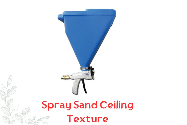 spray sand ceiling texture