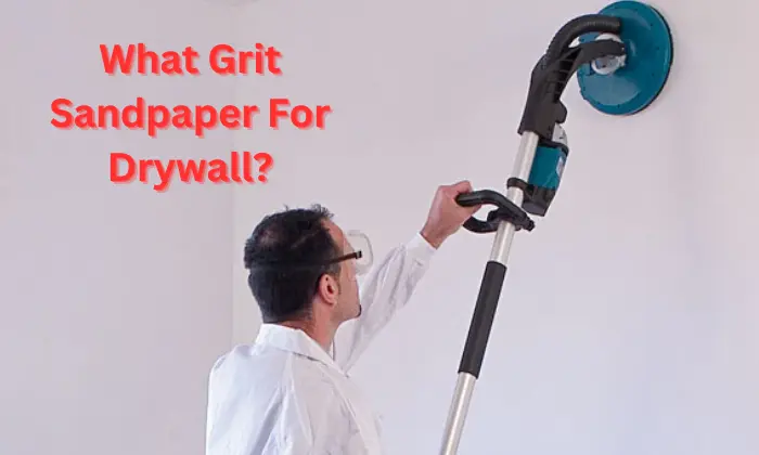 What Grit Sandpaper For Drywall