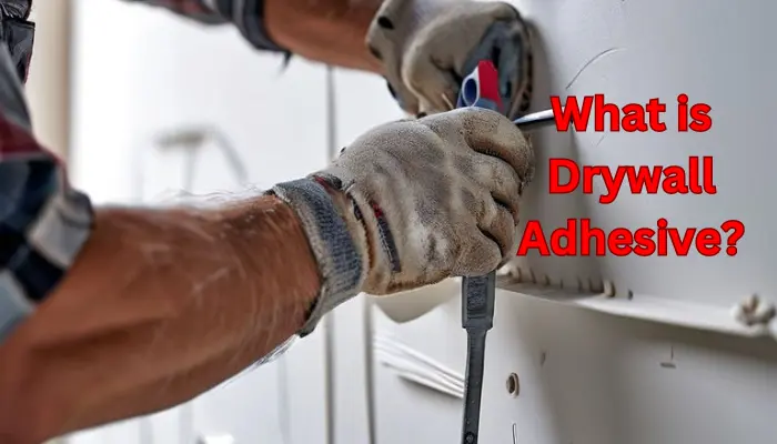 What is Drywall Adhesive