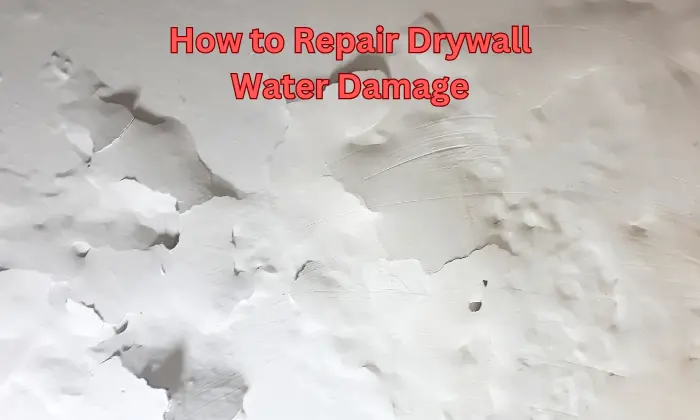 How to Repair Drywall Water Damage